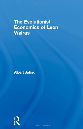 The Evolutionist Economics of Leon Walras (Routledge Studies in the History of Economics)