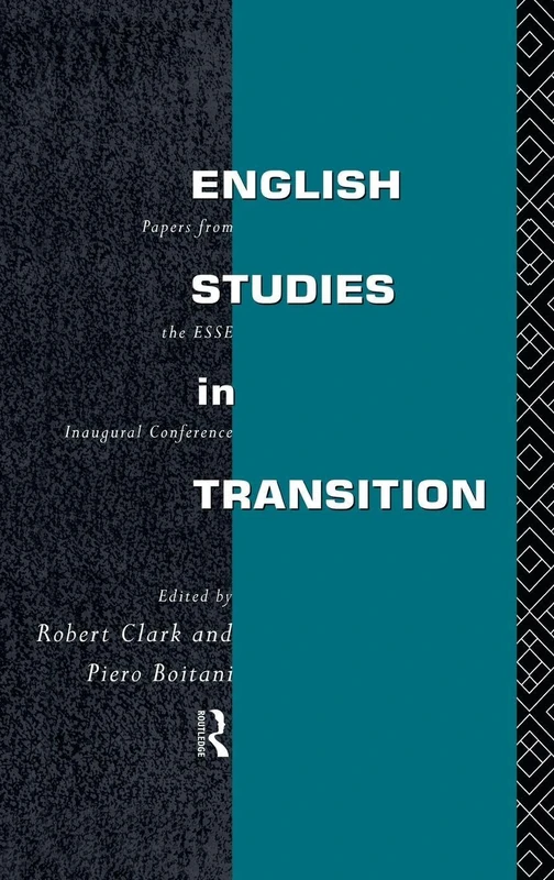 English Studies in Transition: Papers from the Inaugural Conference of the European Society for the Study of English
