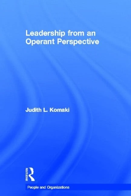 Leadership from an Operant Perspective: The Operant Model of Effective Supervision (People and Organizations) - Image 1