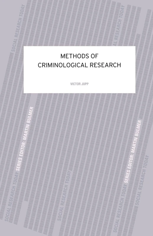 Methods of Criminological Research (Social Research Today)