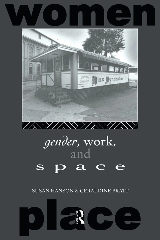 Gender, Work and Space (Routledge International Studies of Women and Place)
