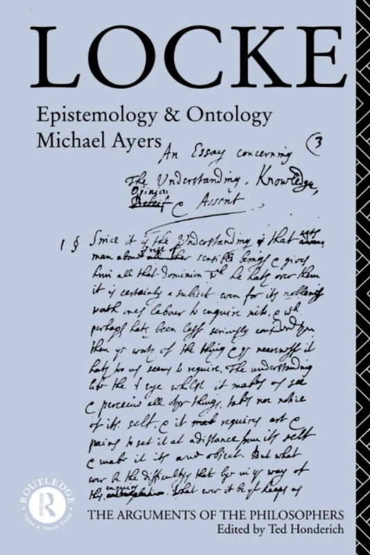 Locke: Epistemology and Ontology (Arguments of the Philosophers)