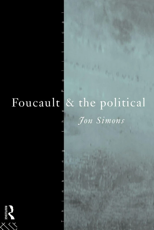 Foucault and the Political (Thinking the Political)