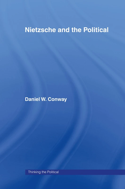 Routledge Nietzsche and the Political - Philosophy Book