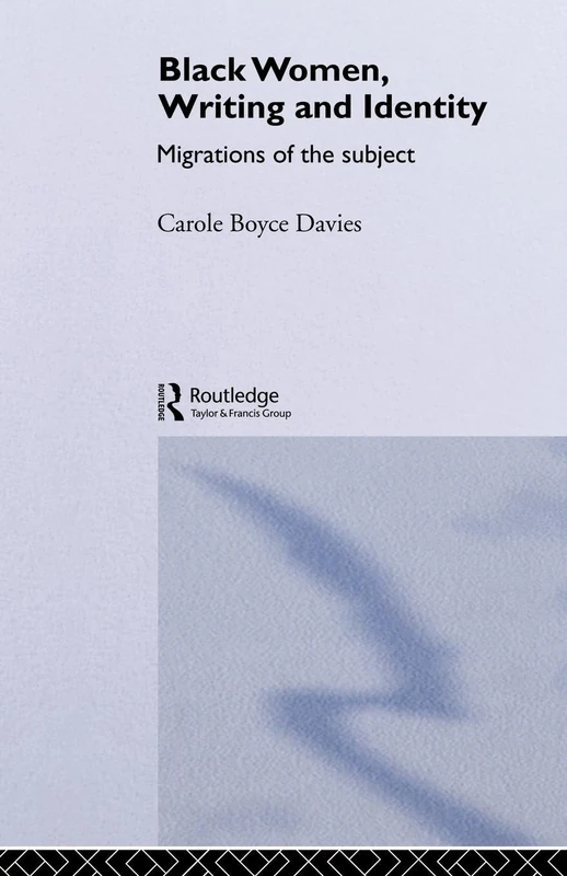 Black Women, Writing and Identity: Migrations of the Subject