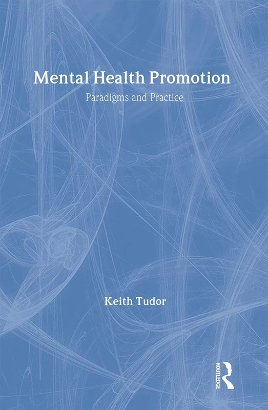 Mental Health Promotion: Paradigms and Practice