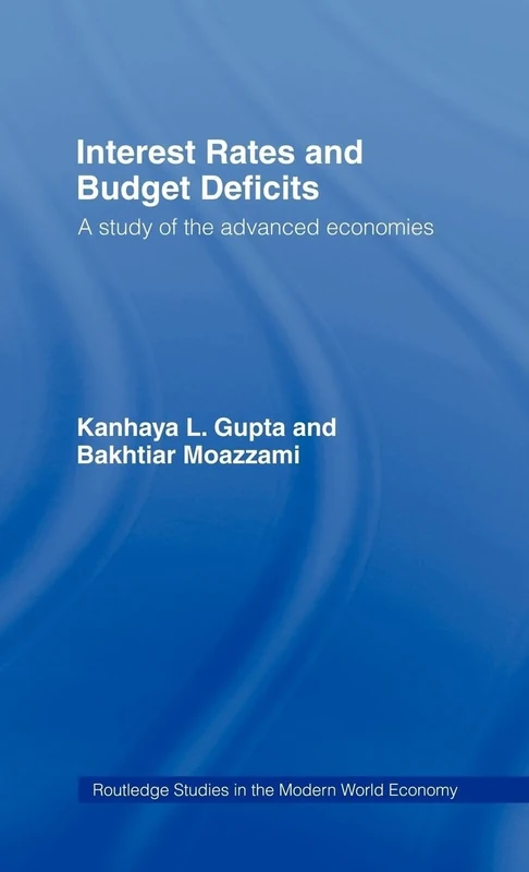 Interest Rates and Budget Deficits: A Study of the Advanced Economies (Routledge Studies in the Modern World Economy)