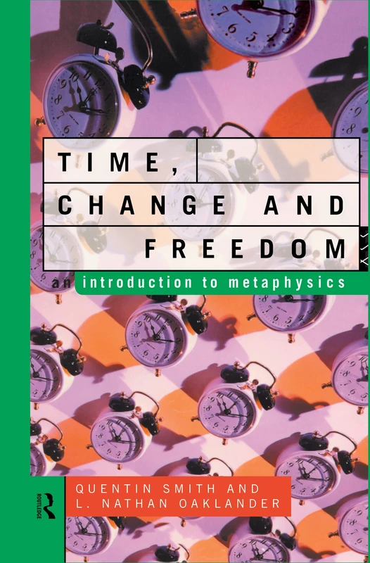Routledge Time, Change and Freedom: An Introduction to Metaphysics - Image 1