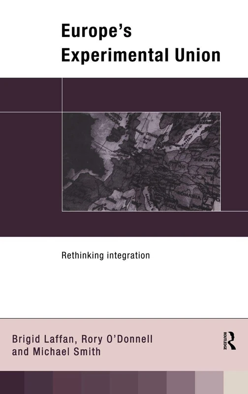 Routledge - Europe's Experimental Union: Rethinking Integration