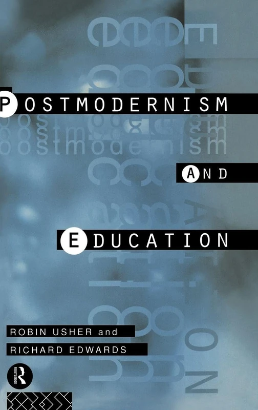 Postmodernism and Education: Different Voices, Different Worlds