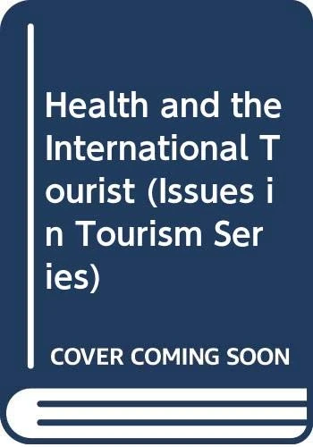 Health and the International Tourist (Routledge Issues in Tourism S.)