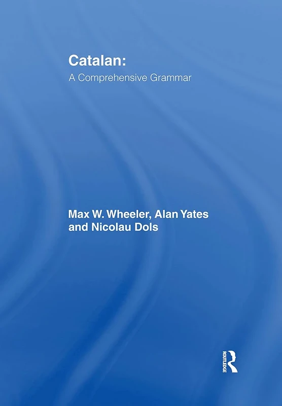 Catalan: A Comprehensive Grammar (Routledge Comprehensive Grammars)