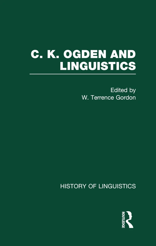 C.K. Ogden and Linguistics: With a new critical edition of The Meaning of Meaning (History of Linguistics) - Image 1