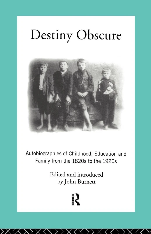 Destiny Obscure: Autobiographies of Childhood, Education and Family From the 1820s to the 1920s (Modern British History) - Image 1