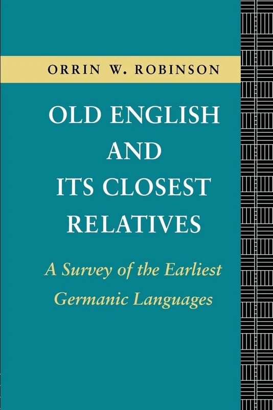 Old English and its Closest Relatives: A Survey of the Earliest Germanic Languages