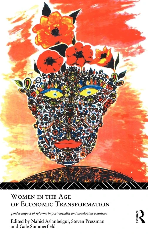 Women in the Age of Economic Transformation: Gender Impact of Reforms in Post-Socialist and Developing Countries