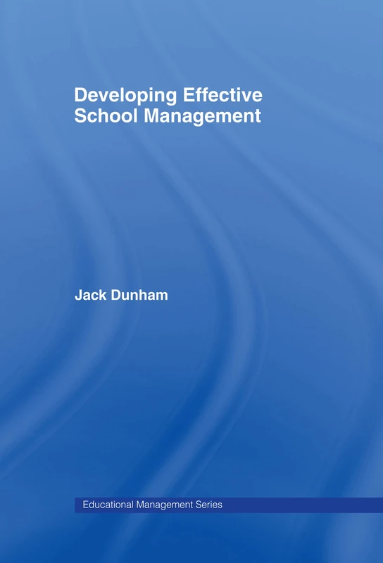 Developing Effective School Management (Educational Management)