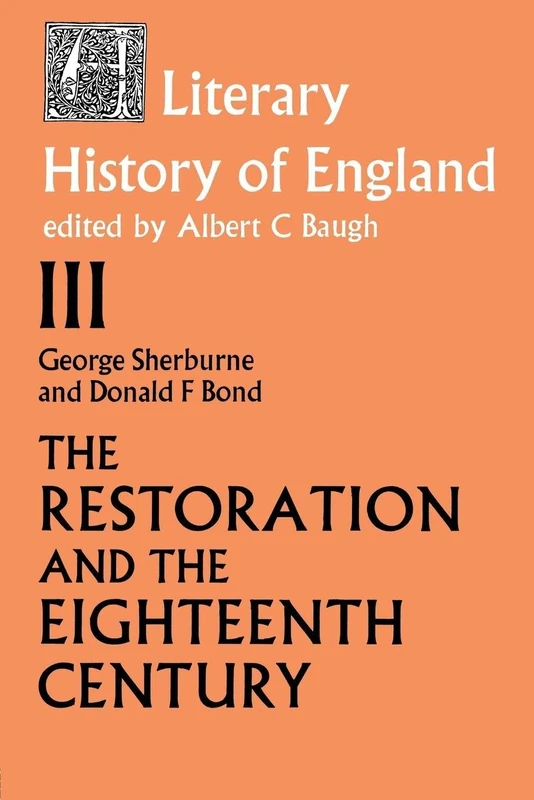 The Literary History of England: Vol 3: The Restoration and Eighteenth Century (1660-1789)
