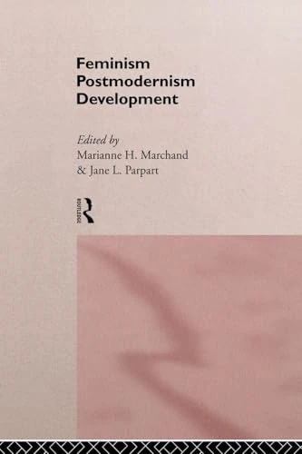 Feminism/ Postmodernism/ Development (Routledge International Studies of Women and Place)