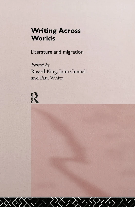 Writing Across Worlds: Literature and Migration
