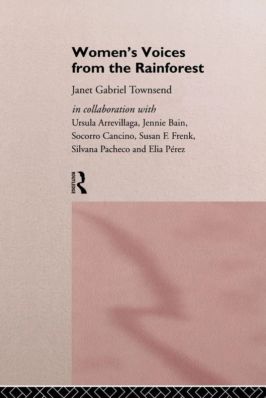 Women's Voices from the Rainforest (Routledge International Studies of Women and Place)