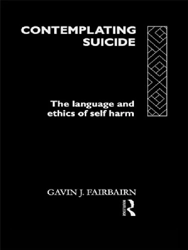 Contemplating Suicide: The Language and Ethics of Self-Harm (Social Ethics and Policy)