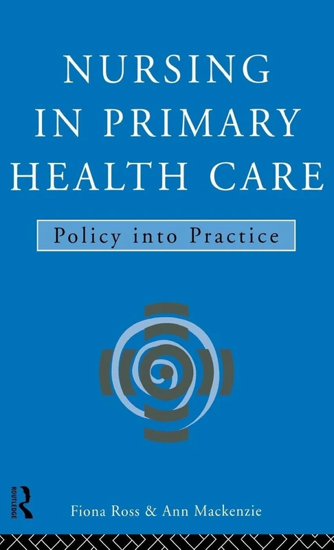 Nursing in Primary Health Care: Policy into Practice