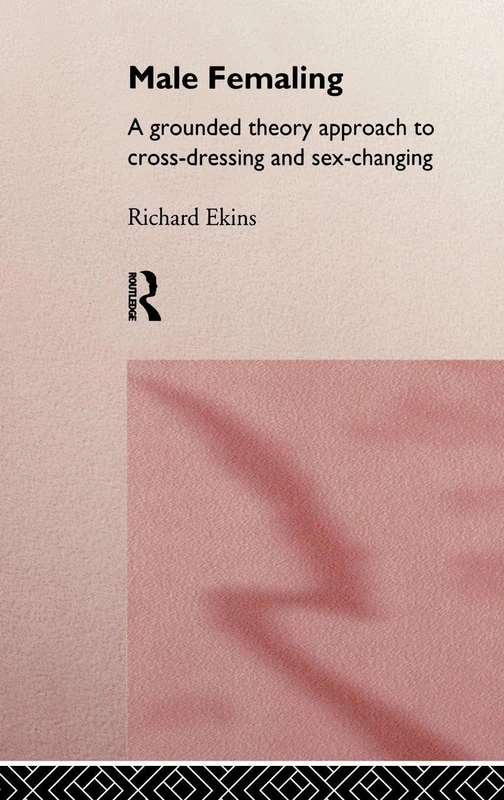Routledge Male Femaling - Grounded Theory Sociology Book