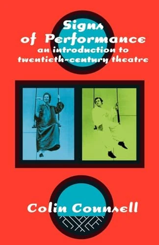 Signs of Performance: An Introduction to Twentieth-Century Theatre