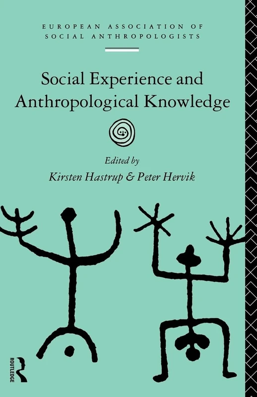 Social Experience and Anthropological Knowledge (European Association of Social Anthropologists)