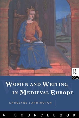 Women and Writing in Medieval Europe: A Sourcebook: A Sourcebook