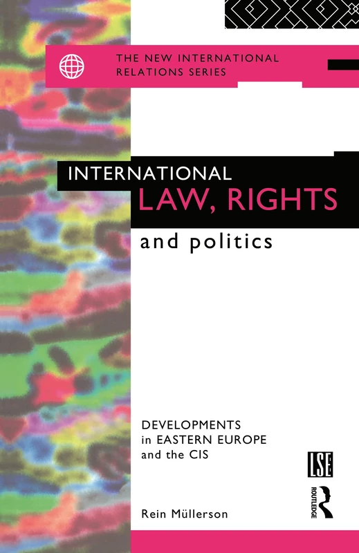 International Law, Rights and Politics: Developments in Eastern Europe and the CIS (New International Relations)