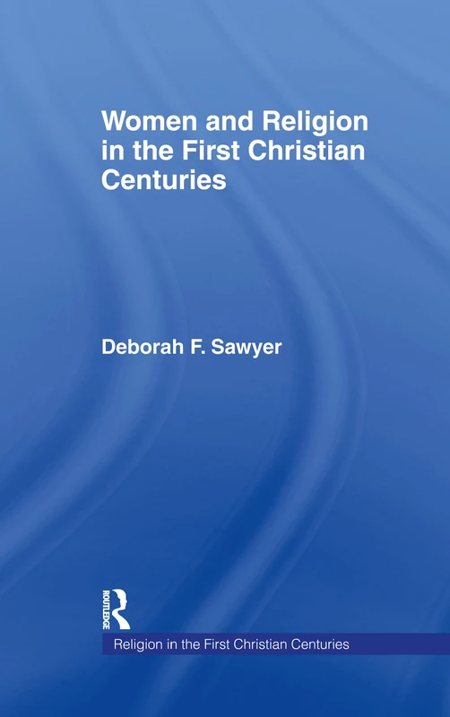 Routledge - Women and Religion in the First Christian Centuries