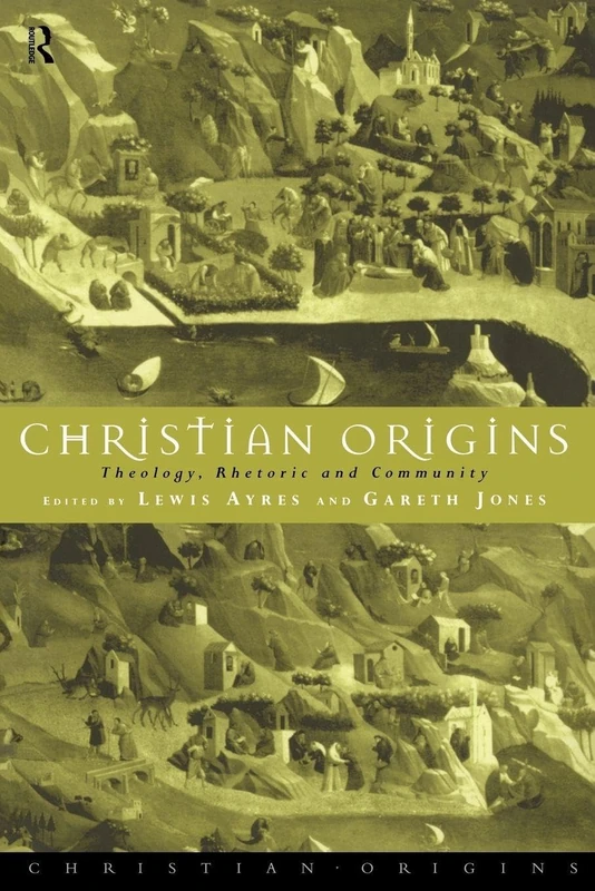 Christian Origins: Theology, Rhetoric and Community
