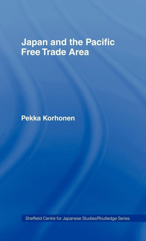 Routledge Japan and the Pacific Free Trade Area - Economics Book