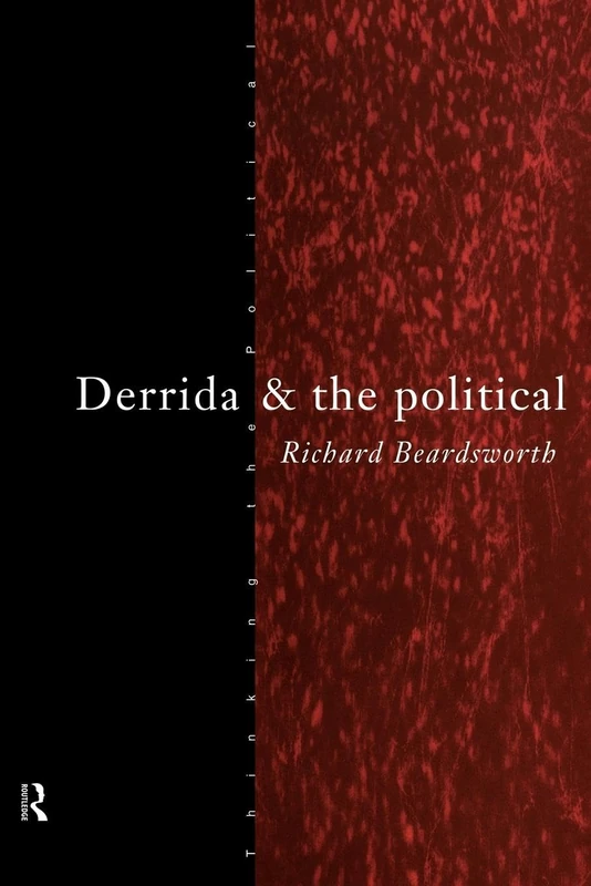 Derrida and the Political (Thinking the Political)