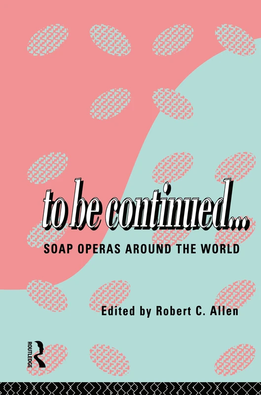 To Be Continued... Soap Operas Around the World