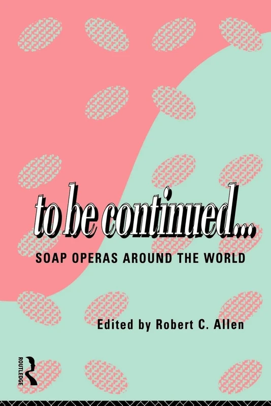 To Be Continued...: Soap Operas Around the World (Comedia) - Image 1