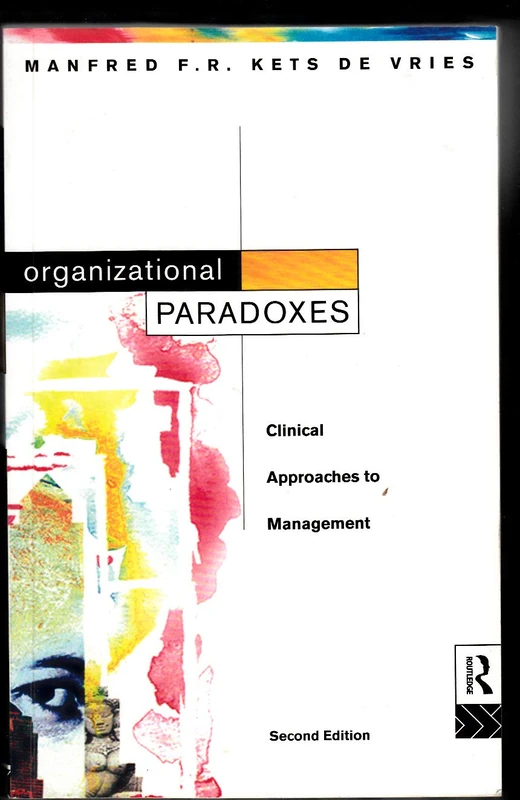Organizational Paradoxes: Clinical Approaches to Management