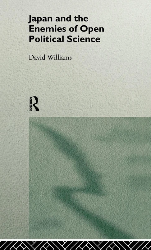 Routledge - Japan and the Enemies of Open Political Science