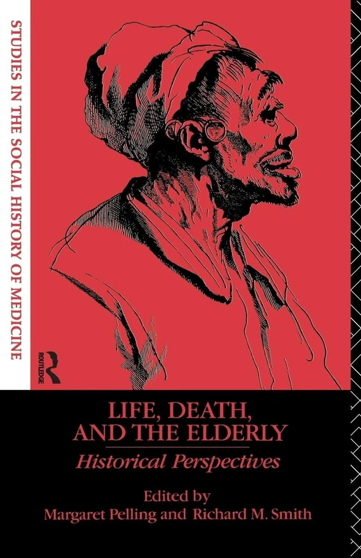 Life, Death and the Elderly: Historical Perspectives (New International Relations)