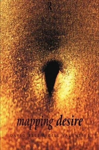 Mapping Desire:Geog Sexuality: Geographies of sexualities