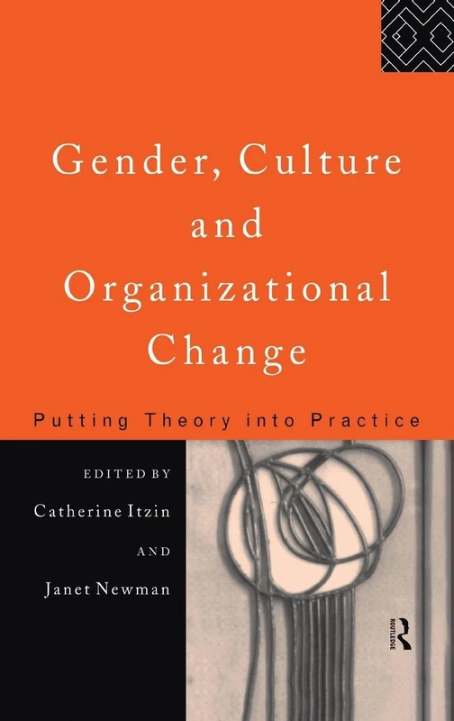 Gender, Culture and Organizational Change: Putting Theory into Practice