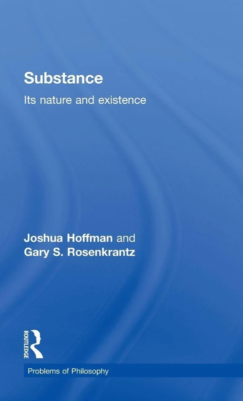 Substance: Its Nature and Existence (Problems of Philosophy)