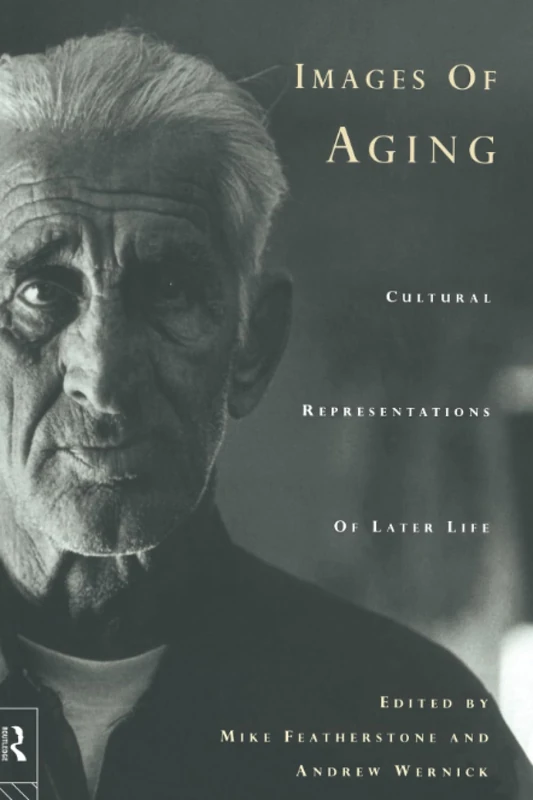 Images of Aging: Cultural Representations of Later Life