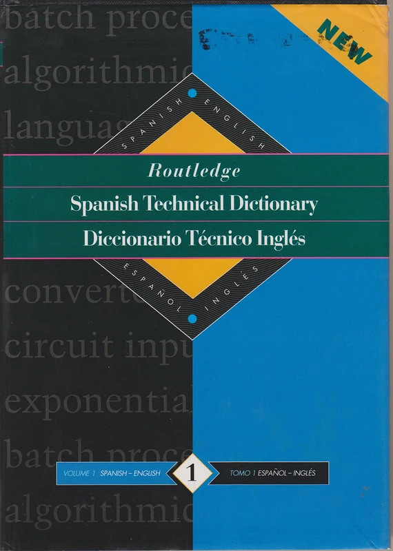 Routledge Spanish Technical Dictionary - Vol. 1 Spanish-English
