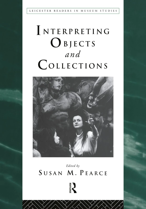 Routledge Interpreting Objects and Collections - Museum Studies