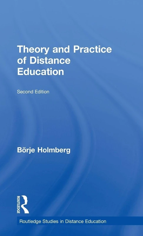 Theory and Practice of Distance Education (Routledge Studies in Distance Education)