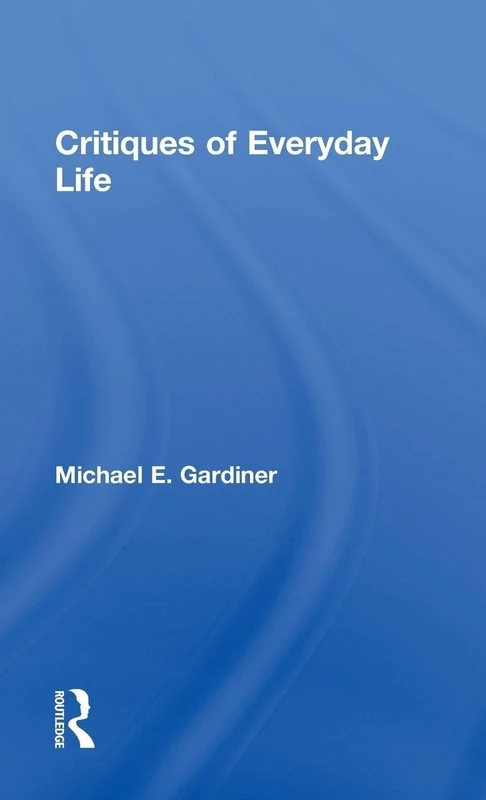 Critiques of Everyday Life: An Introduction