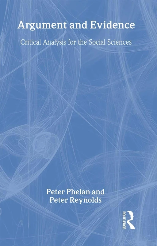 Argument and Evidence: Critical Analysis for the Social Sciences